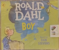Boy written by Roald Dahl performed by Dan Stevens on Audio CD (Unabridged)